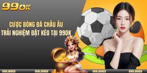 Cược bóng đá châu Âu
