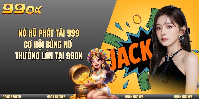 Nổ hũ phát tài 999