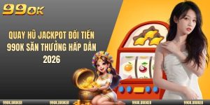 Quay hũ jackpot đổi tiền