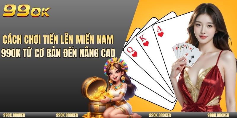 Cách chơi tiến lên miền Nam